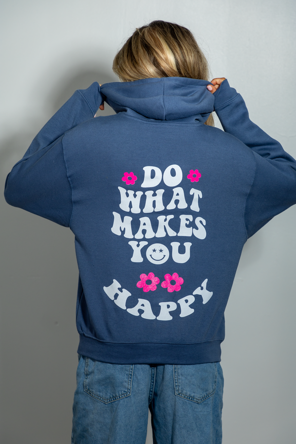 What Makes You Happy Zip Up Hoodie